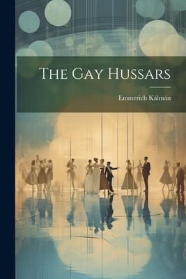 The Gay Hussars