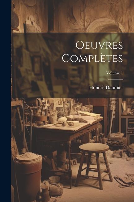 Oeuvres Complètes; Volume 1