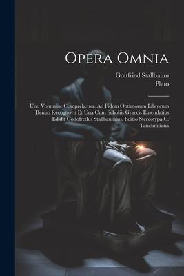 Opera omnia; uno volumine comprehensa. Ad fidem optimorum librorum denuo recognovit et una cum scholiis graecis emendatius edidit Godofredus Stallbaum