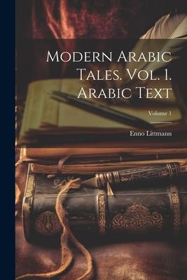 Modern Arabic Tales. Vol. 1. Arabic Text; Volume 1