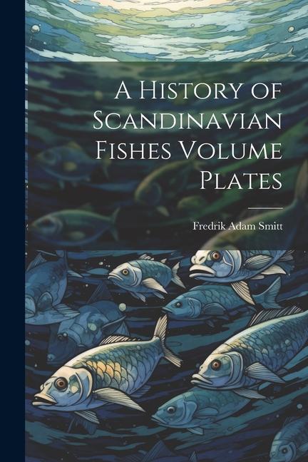 A History of Scandinavian Fishes Volume Plates