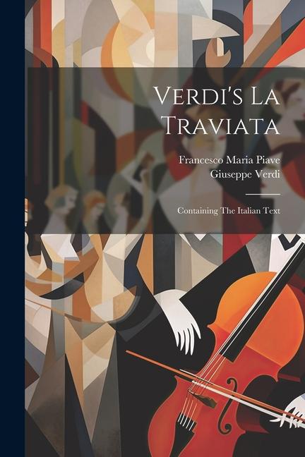 Verdi's La Traviata: Containing The Italian Text