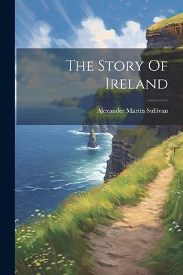 The Story Of Ireland