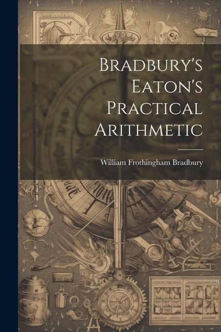 Bradbury's Eaton's Practical Arithmetic