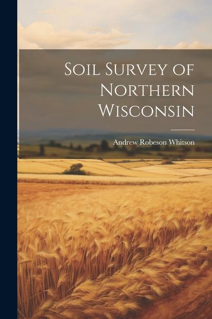 Soil Survey of Northern Wisconsin