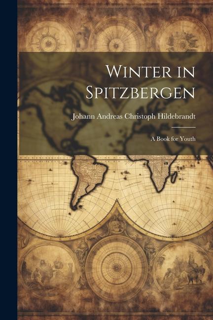 Winter in Spitzbergen: A Book for Youth