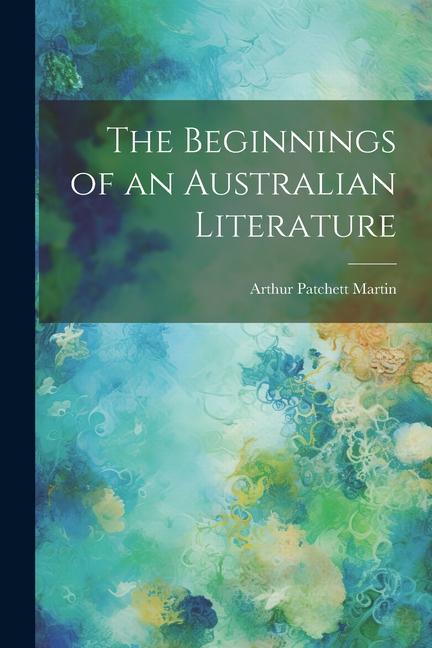 The Beginnings of an Australian Literature