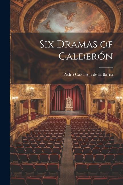 Six Dramas of Calderón