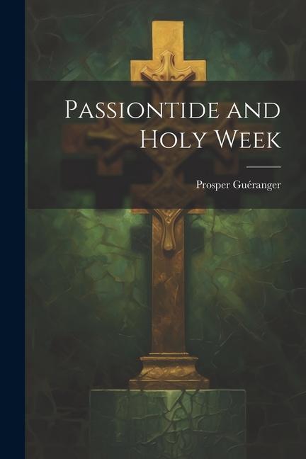 Passiontide and Holy Week