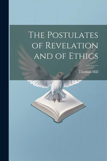 The Postulates of Revelation and of Ethics