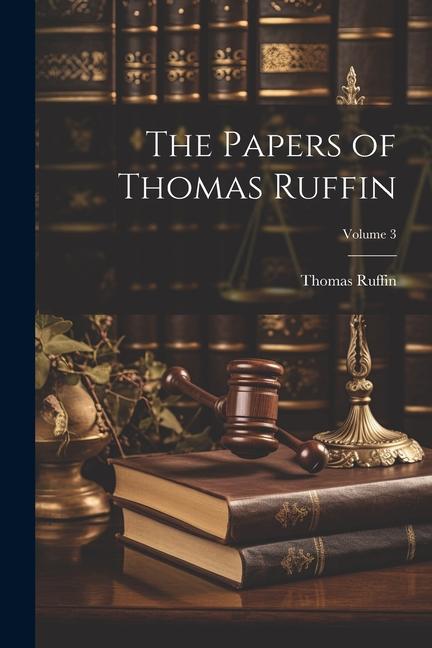 The Papers of Thomas Ruffin; Volume 3