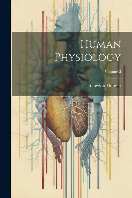 Human Physiology; Volume 3