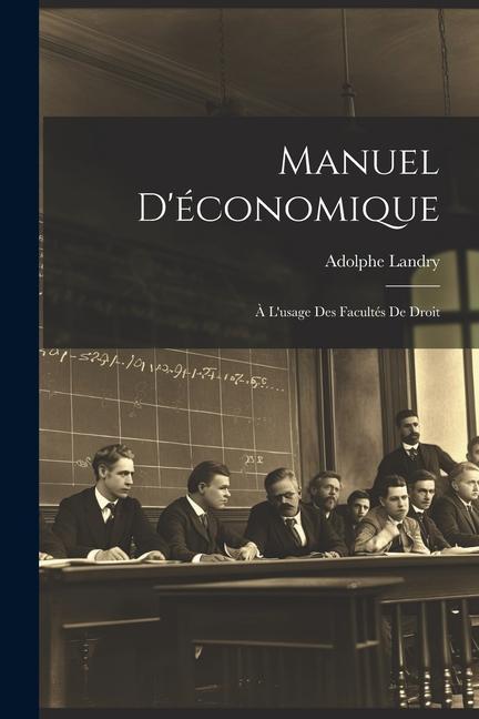 Manuel D'économique: À L'usage Des Facultés De Droit