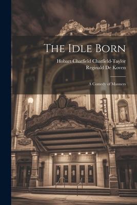 The Idle Born