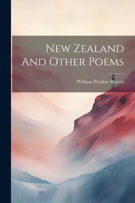 New Zealand And Other Poems