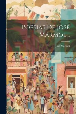 Poesias De José Mármol...