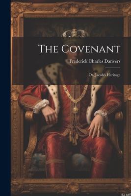 The Covenant; Or, Jacob's Heritage