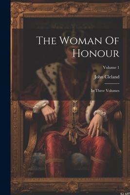 The Woman Of Honour: In Three Volumes; Volume 1