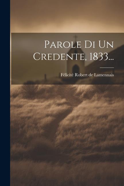 Parole Di Un Credente, 1833...