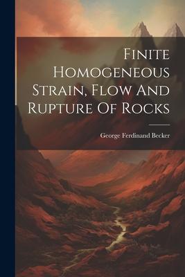 Finite Homogeneous Strain, Flow And Rupture Of Rocks