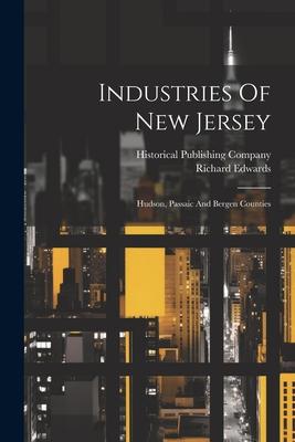 Industries Of New Jersey: Hudson, Passaic And Bergen Counties