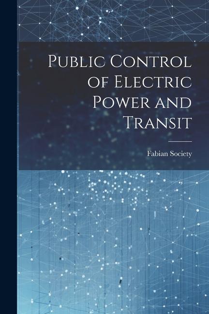 Public Control of Electric Power and Transit