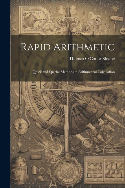 Rapid Arithmetic: Quick and Special Methods in Arithmetical Calculation