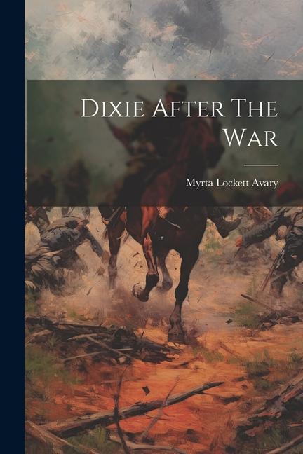 Dixie After The War