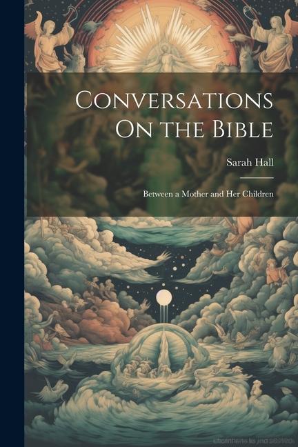 Conversations On the Bible: Between a Mother and Her Children