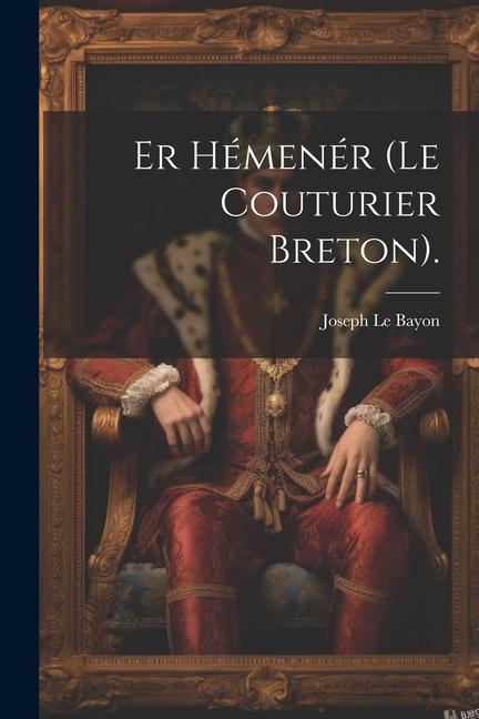 Er Hémenér (Le Couturier Breton).