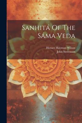 Sanhitá Of The Sáma Veda