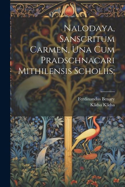 Nalodaya, sanscritum carmen, una cum Pradschnacari Mithilensis scholiis;