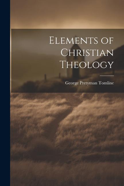 Elements of Christian Theology