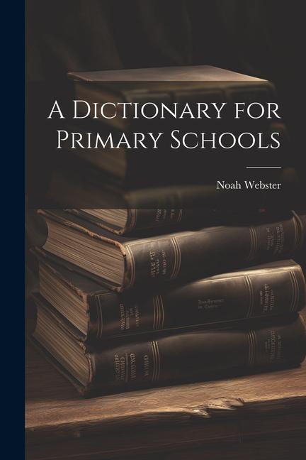 A Dictionary for Primary Schools