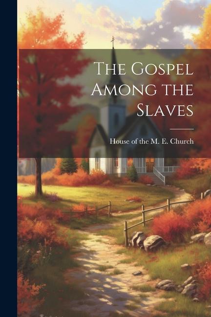 The Gospel Among the Slaves