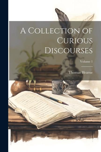 A Collection of Curious Discourses; Volume 1