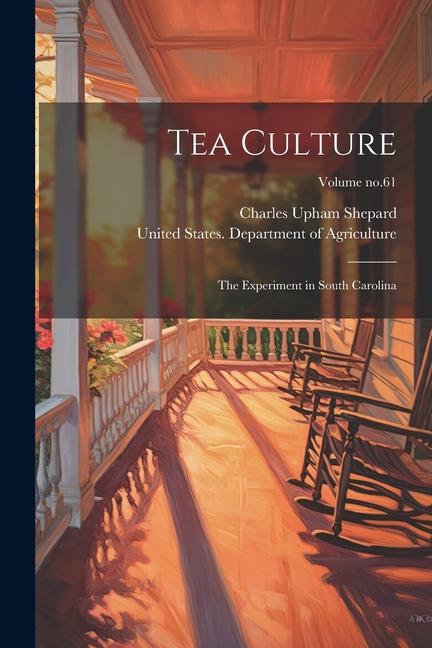 Tea Culture: The Experiment in South Carolina; Volume no.61