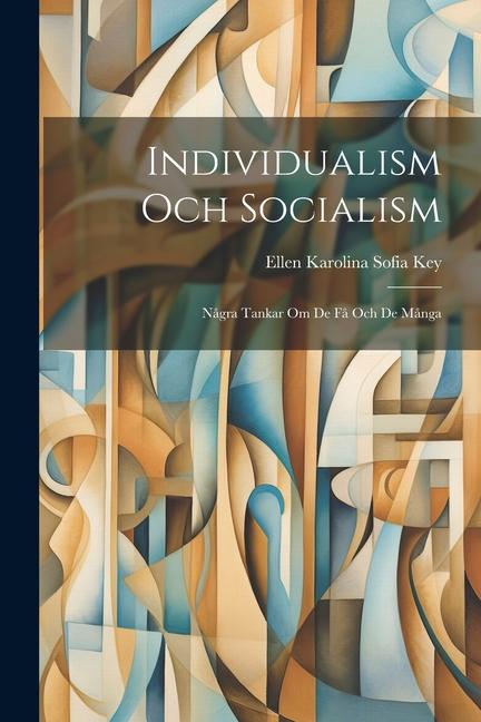 Individualism Och Socialism: Några Tankar Om De Få Och De Många