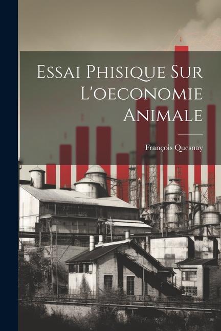 Essai Phisique Sur L'oeconomie Animale