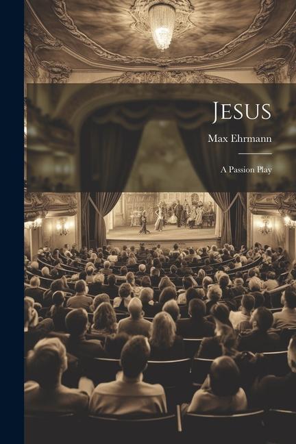 Jesus: A Passion Play