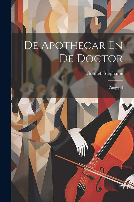 De Apothecar En De Doctor: Zangspel