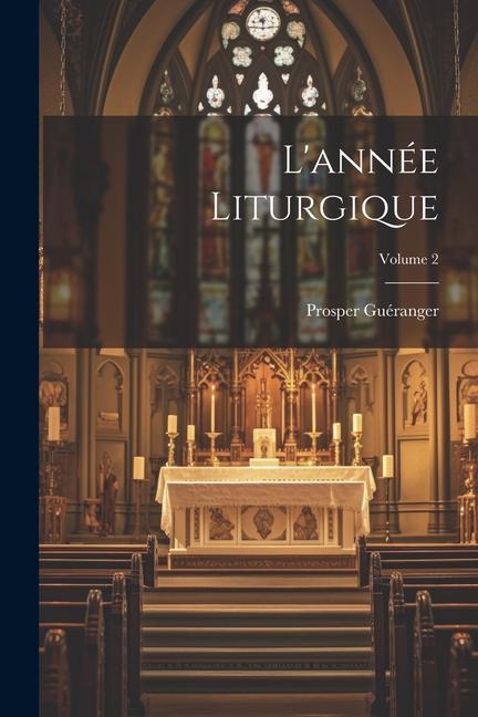 L'année Liturgique; Volume 2