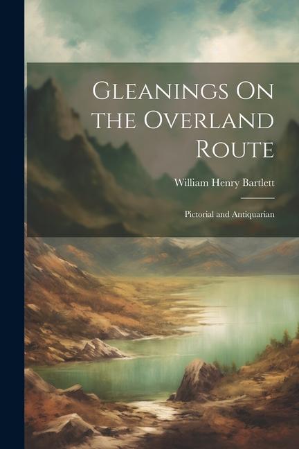 Gleanings On the Overland Route