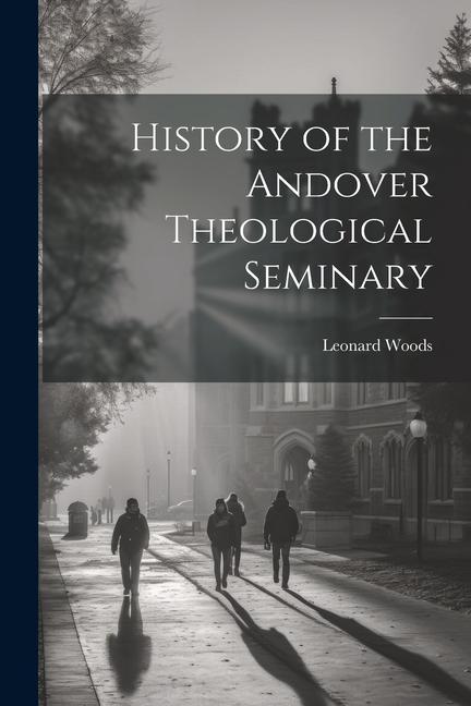 History of the Andover Theological Seminary