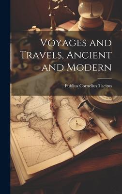 Voyages and Travels, Ancient and Modern