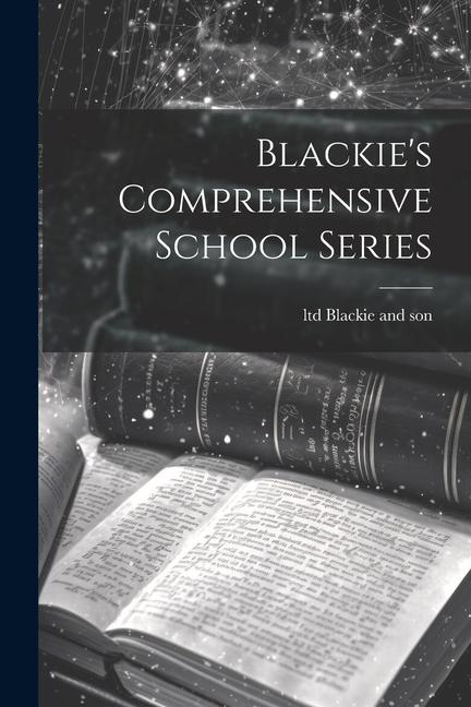 Blackie's Comprehensive School Series