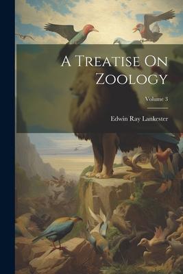 A Treatise On Zoology; Volume 3