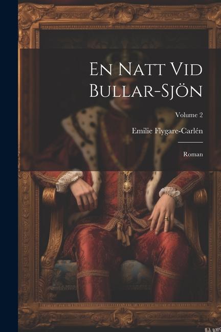 En Natt Vid Bullar-Sjön: Roman; Volume 2