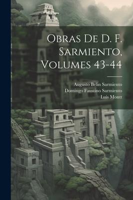 Obras De D. F. Sarmiento, Volumes 43-44