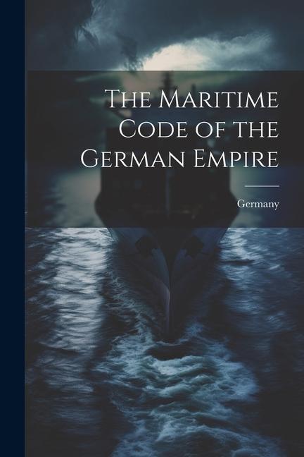 The Maritime Code of the German Empire